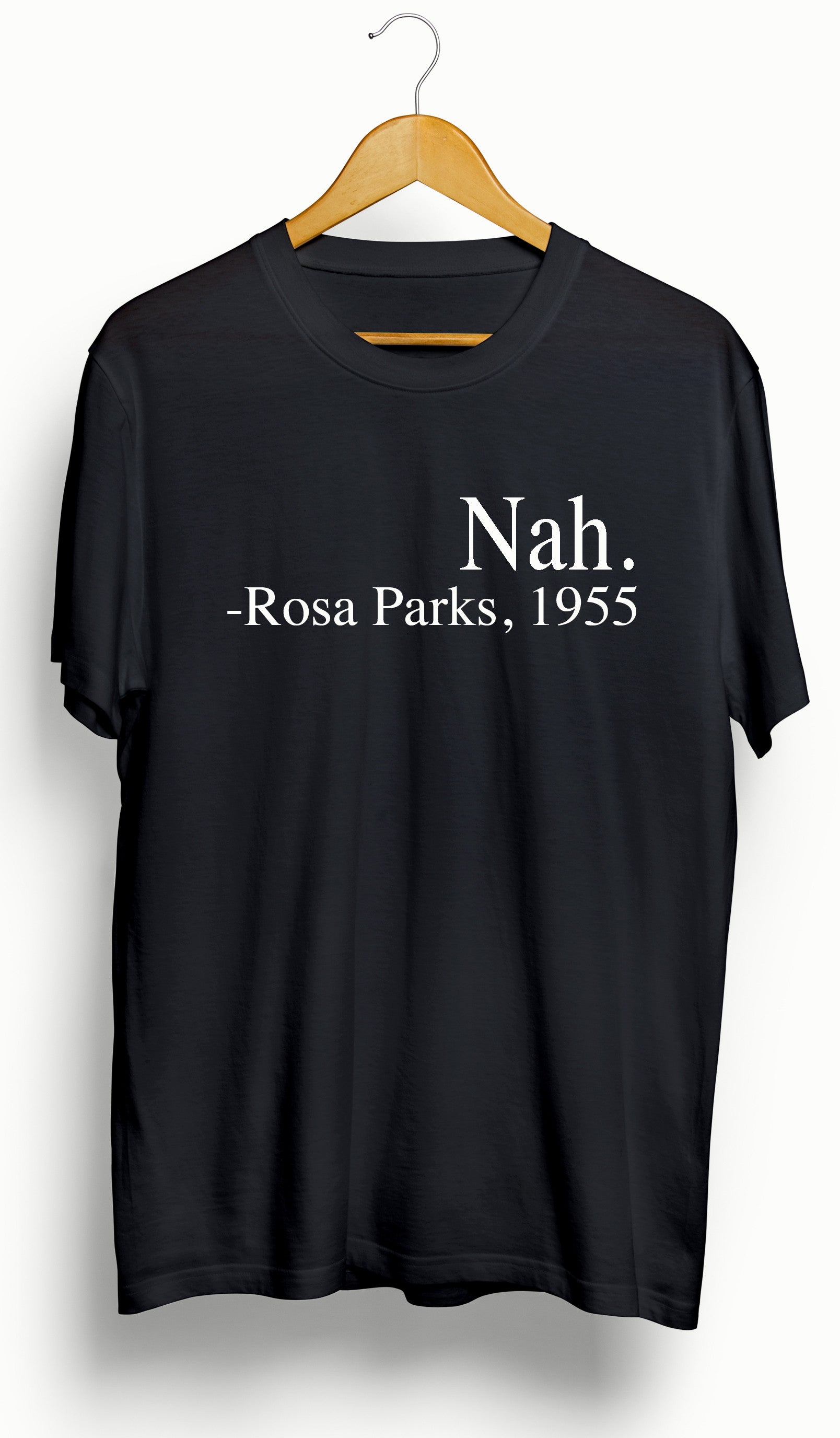 Rosa Parks &quot;Nah&quot; T-Shirt - Ourt
